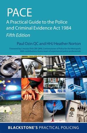 PACE: A Practical Guide to the Police and Criminal Evidence Act 1984 de Paul Ozin