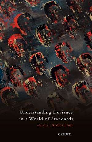 Understanding Deviance in a World of Standards de Andrea Fried