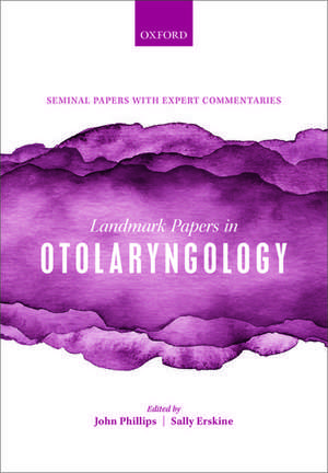 Landmark Papers in Otolaryngology de John S. Phillips