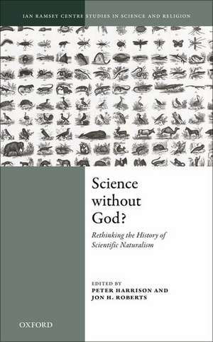 Science Without God?: Rethinking the History of Scientific Naturalism de Peter Harrison