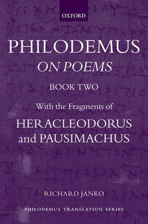 Philodemus: On Poems, Book 2: With the fragments of Heracleodorus and Pausimachus de Richard Janko