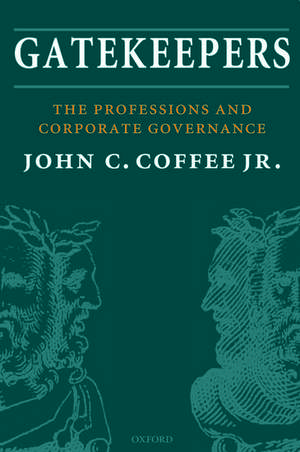 Gatekeepers: The Professions and Corporate Governance de John C. Coffee Jr.