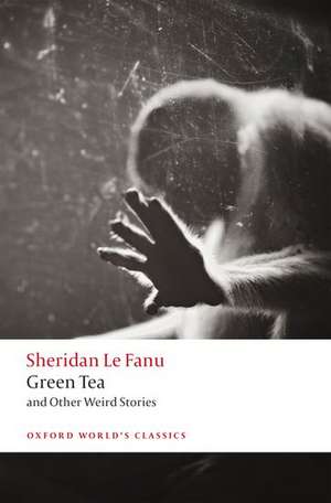 Green Tea: and Other Weird Stories de J. Sheridan Le Fanu