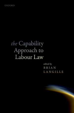 The Capability Approach to Labour Law de Brian Langille