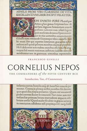 Cornelius Nepos, The Commanders of the Fifth Century BCE: Introduction, Text, and Commentary de Francesco Ginelli