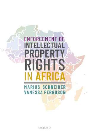 Enforcement of Intellectual Property Rights in Africa de Marius Schneider