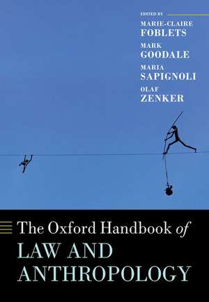 The Oxford Handbook of Law and Anthropology de Marie-Claire Foblets