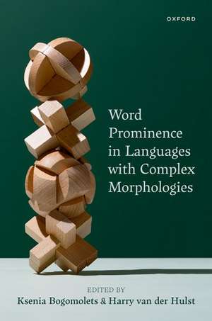 Word Prominence in Languages with Complex Morphologies de Ksenia Bogomolets