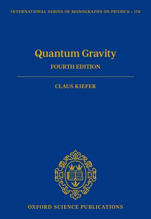 Quantum Gravity: Fourth Edition de Claus Kiefer