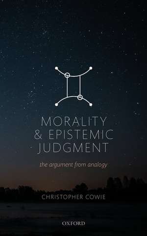 Morality and Epistemic Judgement: The Argument From Analogy de Christopher Cowie