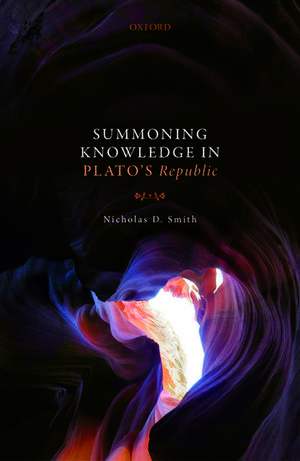 Summoning Knowledge in Plato's Republic de Nicholas D. Smith