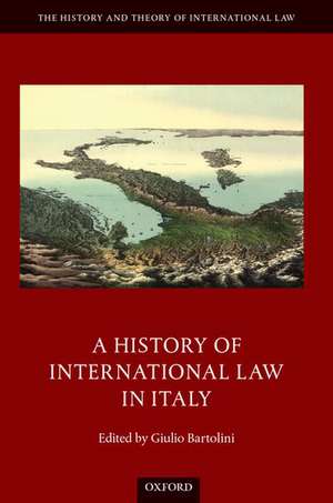 A History of International Law in Italy de Giulio Bartolini