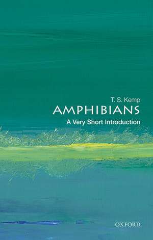 Amphibians: A Very Short Introduction de T. S. Kemp