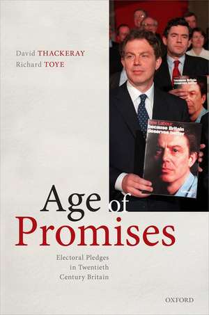 Age of Promises: Electoral Pledges in Twentieth Century Britain de David Thackeray