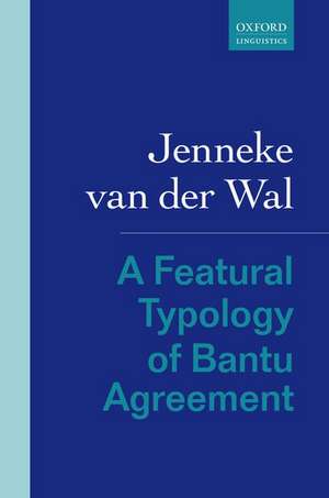 A Featural Typology of Bantu Agreement de Jenneke van der Wal