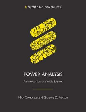 Power Analysis: An Introduction for the Life Sciences de Nick Colegrave