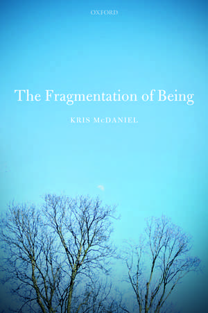 The Fragmentation of Being de Kris McDaniel