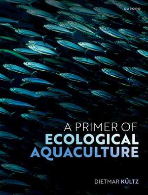 A Primer of Ecological Aquaculture de Dietmar Kültz