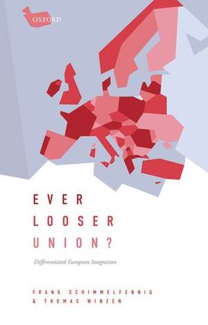 Ever Looser Union?: Differentiated European Integration de Frank Schimmelfennig