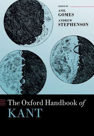 The Oxford Handbook of Kant de Anil Gomes