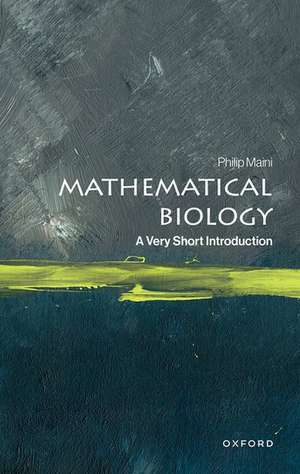 Mathematical Biology: A Very Short Introduction de Philip K. Maini