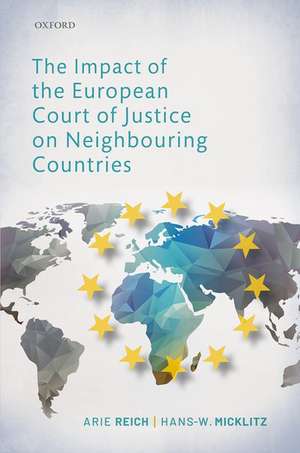 The Impact of the European Court of Justice on Neighbouring Countries de Arie Reich