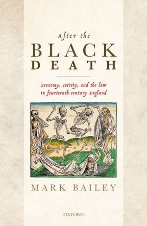 After the Black Death: Economy, society, and the law in fourteenth-century England de Mark Bailey