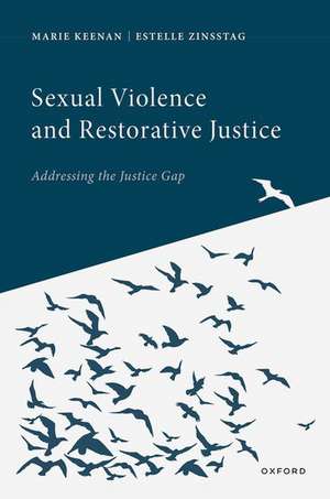 Sexual Violence and Restorative Justice de Marie Keenan