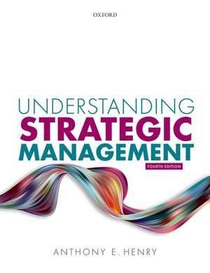 Understanding Strategic Management de Anthony E. Henry