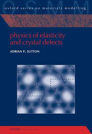 Physics of Elasticity and Crystal Defects de Adrian P. Sutton