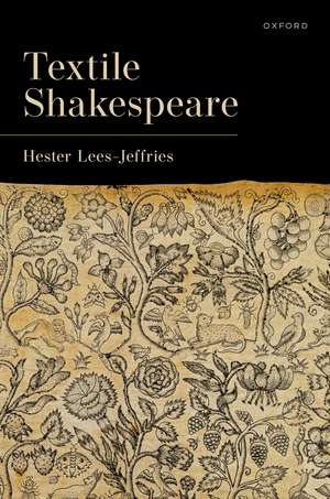 Textile Shakespeare de Hester Lees-Jeffries