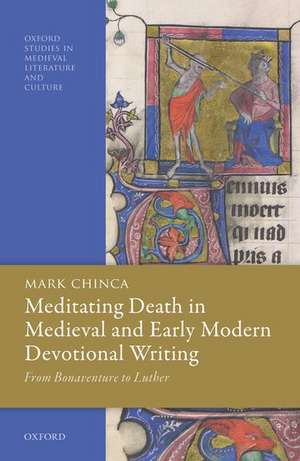 Meditating Death in Medieval and Early Modern Devotional Writing: From Bonaventure to Luther de Mark Chinca