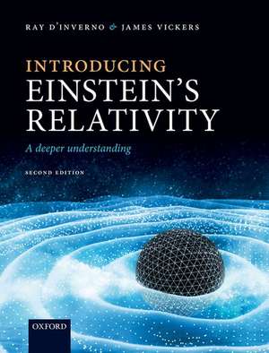 Introducing Einstein's Relativity: A Deeper Understanding de Ray D'Inverno