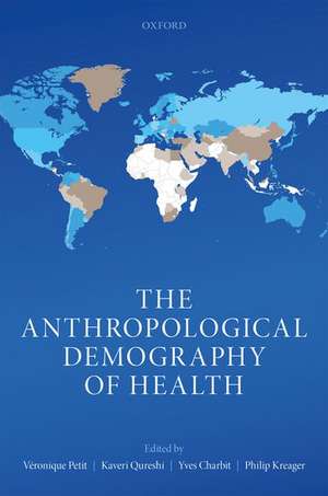 The Anthropological Demography of Health de Véronique Petit