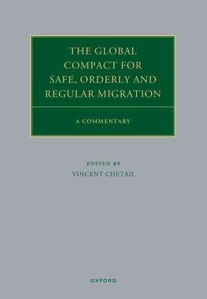 The Global Compact for Safe, Orderly and Regular Migration: A Commentary de Vincent Chetail
