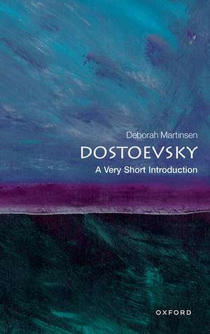 Dostoevsky: A Very Short Introduction de Deborah Martinsen