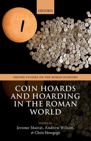 Coin Hoards and Hoarding in the Roman World de Jerome Mairat