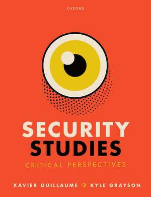 Security Studies: Critical Perspectives de Xavier Guillaume