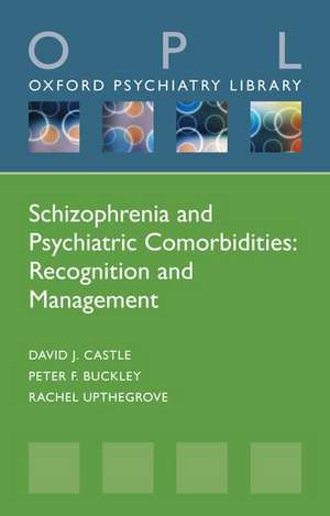 Schizophrenia and Psychiatric Comorbidities: Recognition Management de David J. Castle