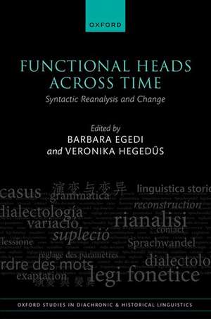 Functional Heads Across Time: Syntactic Reanalysis and Change de Barbara Egedi