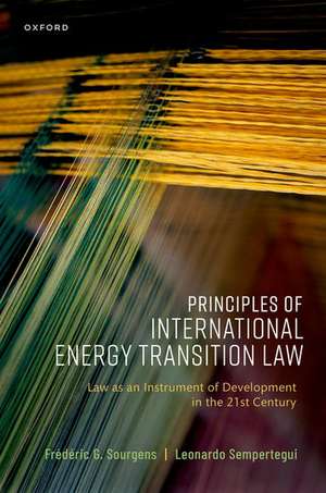 Principles of International Energy Transition Law de Frédéric G. Sourgens