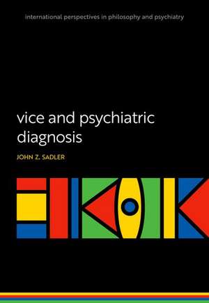 Vice and Psychiatric Diagnosis de John Z. Sadler