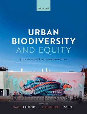 Urban Biodiversity and Equity: Justice-Centered Conservation in Cities de Max Lambert