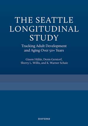 The Seattle Longitudinal Study: Tracking Adult Development and Aging Over 50+ Years de Gizem Hülür