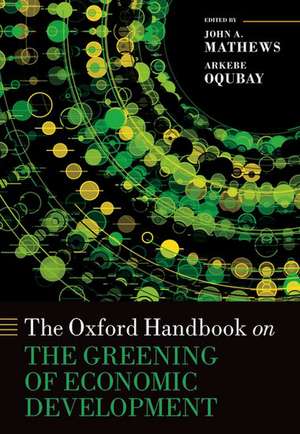 The Oxford Handbook on the Greening of Economic Development de John A. Mathews