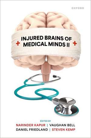 Injured Brains of Medical Minds II de Narinder Kapur