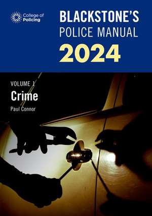 Blackstone's Police Manual Volume 1: Crime 2024 de Paul Connor