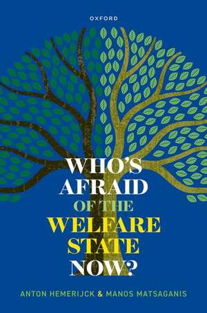 Who's Afraid of the Welfare State Now? de Anton Hemerijck