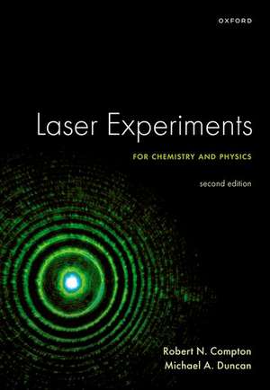 Laser Experiments for Chemistry and Physics, Second Edition de Robert N. Compton