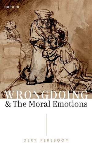 Wrongdoing and the Moral Emotions de Derk Pereboom